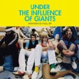 Under The Influence Of Giants - Heaven is Full - EP