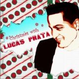 Lucas Prata - Christmas With Lucas Prata