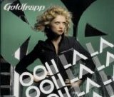 Goldfrapp - Ooh La La