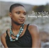 Lizz Wright - Dreaming Wide Awake