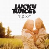 Lucky Twice - Lucky