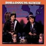 Bob Mckenzie & Doug Mckenzie - Great White North