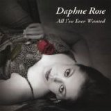 Daphne Rose - All I've Ever Wanted