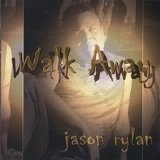 Jason Rylan - Walk Away