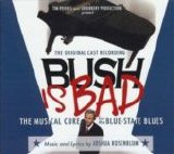 Showtunes - Bush Is Bad: The Musical Cure For The Blue-State Blues