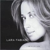 Lara Fabian - I Am Who I Am