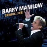 Barry Manilow - 2 Nights Live!