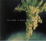 His Name Is Alive - Last Night