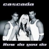 Cascada - How Do You Do