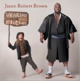 Jason Robert Brown - Wearing Someone Else's Clothes