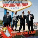 Bowling For Soup - The Great Burrito Extortion Case