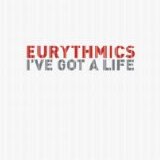 Eurythmics - I've Got A Life - Single