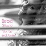 Bebel Gilberto - Up, Up And Away