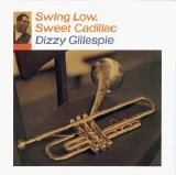 Dizzy Gillespie - Swing Low, Sweet Cadillac