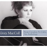 Kirsty MacColl - From Croydon To Cuba: An Anthology