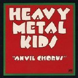 Heavy Metal Kids - Anvil Chorus