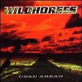 Wildhorses - Dead Ahead