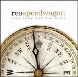 REO Speedwagon - Find Your Own Way Home