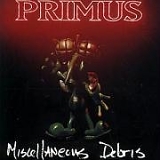 Primus - Miscellaneous Debris