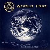 Mino Cinelu, Kevin Eubanks & Dave Holland - World Trio