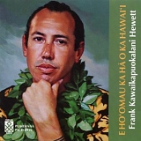 Frank Kawaikapuokalani Hewett - E Ho'omau Ka Ha O Ka Hawai'i