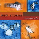 New Stories (Seales, Miller & Bishop with Guests) - Remember Why