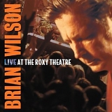 Wilson. Brian - Live At The Roxy Theatre