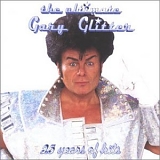 Gary Glitter - The Ultimate Gary Glitter - 25 Years of Hits