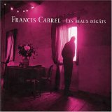 Francis Cabrel - Les beaux dÃ©gats