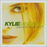 Kylie Minogue - Greatest Remix Hits 4