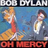 Bob Dylan - Oh Mercy