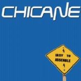 Chicane - Easy To Assemble