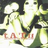 T.A.T.U. - 200 Kmh In The Wrong Lane