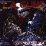 L.A. Guns - Waking The Dead