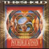 Threshold - Psychedelicatessen