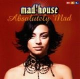 Mad'House - Absolutely Mad