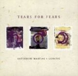 Tears For Fears - Saturnine Martial & Lunatic