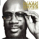 Isaac Hayes - Ultimate Isaac Hayes Can You Dig It?