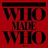 Who Made Who - Who Made Who