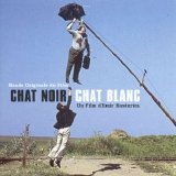 Emir Kusturica - Soundtrack - Chat Noir Chat Blanc