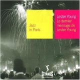 Lester Young - Le Dernier Message De Lester Young