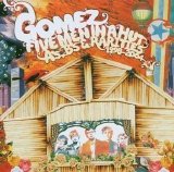 Gomez - Five Men In A Hut