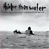 Jack Johnson - Soundtrack - Thicker Than Water