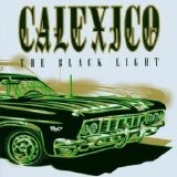 Calexico - The Black Light