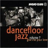 Various artists - Various Artists - Mojo Club - Dancefloor Jazz Vol.07