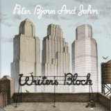 Peter Bjorn & John - Writer's Block