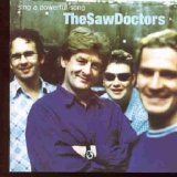 The Saw Doctors - Sing A Powerful Song