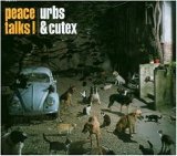 Urbs & Cutex - Peace Talks!