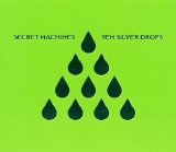 Secret Machines - Ten Silver Drops