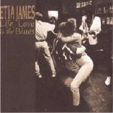 Etta James - Life, Love & The Blues